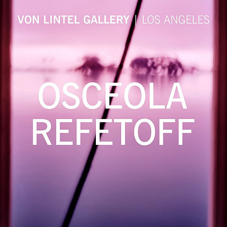 Von Lintel Gallery + Osceola Refetoff Announcement – August 2020