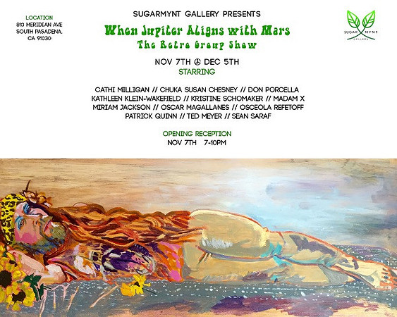 When Jupiter Aligns with Mars – SugarMynt Gallery - South Pasadena, California – November 2015
